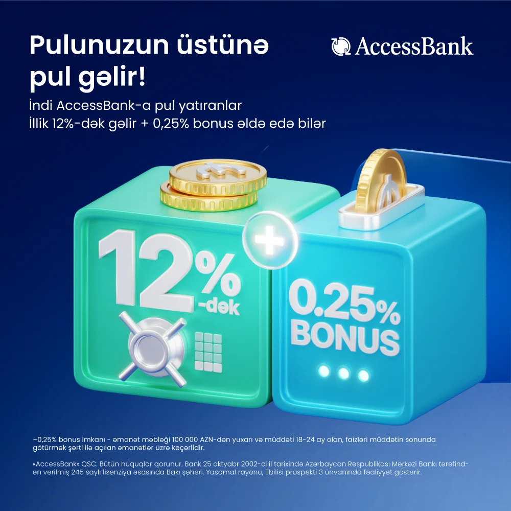 AccessBank da artıq 12 aya pulunuzun üstünə 12+0,25 faiz gəlir