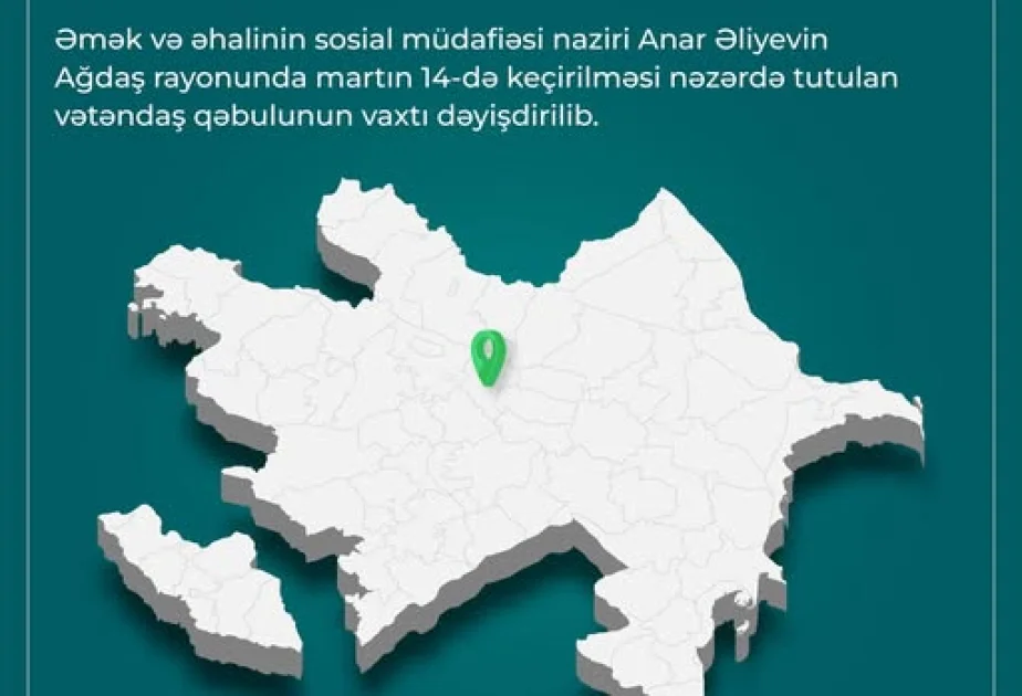 Nazir Anar Əliyevin Ağdaşda nəzərdə tutulan vətəndaş qəbulunun vaxtı dəyişdirilib