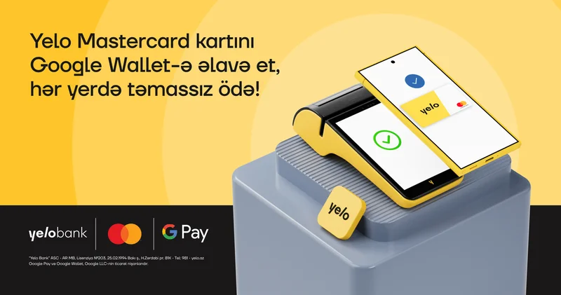 Google Pay artıq Yelo Mastercard istifadəçiləri üçün aktivdir!