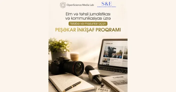 Elm və təhsil jurnalistikası üzrə peşəkar proqram üçün qeydiyyat BAŞLADI