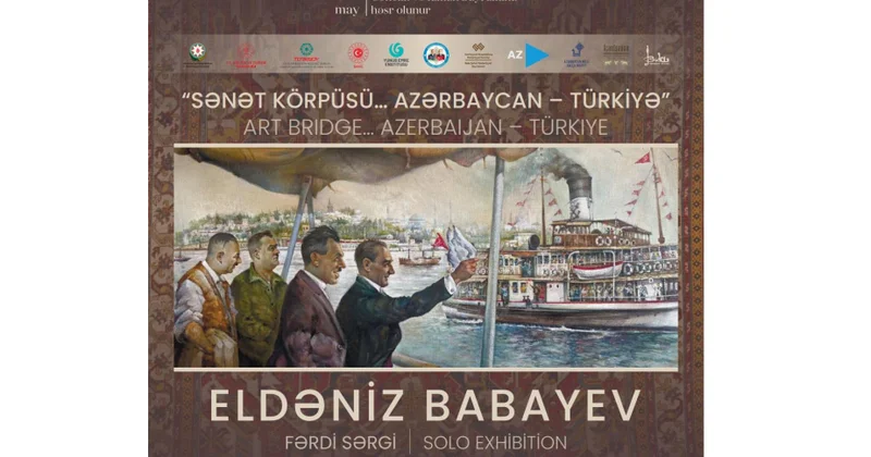 Eldəniz Babayev: “Sənət körpüsü… Azərbaycan Türkiyə” adlı sərgidə 50 dək əsərim nümayiş olunacaq