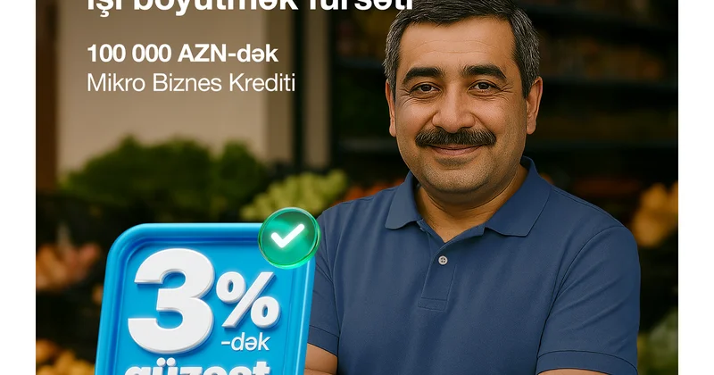 AccessBank dan mikro və aqro sahibkarlara yay fürsəti kredit faizlərinə 3% dək ENDİRİM!