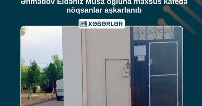 Babək rayonunda yerləşən kafenin fəaliyyəti ciddi nöqsanlara görə dayandırılıb