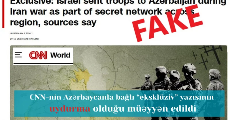 CNN in Azərbaycanla bağlı “eksklüziv” yazısının uydurma olduğu müəyyən edildi Fotolar