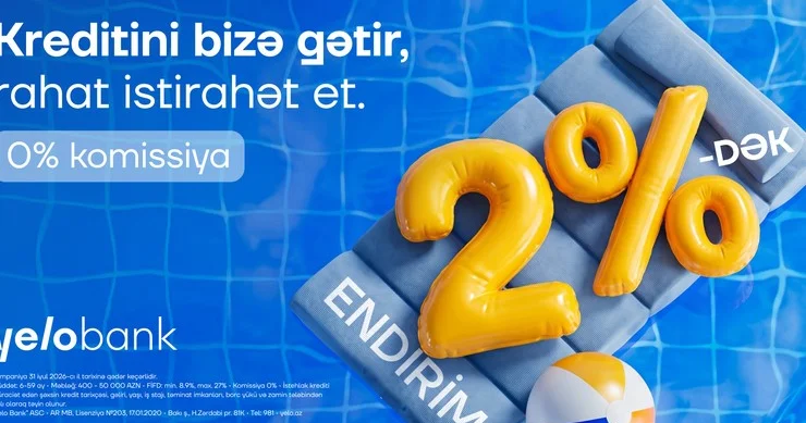 Kreditini “Yelo” ya gətir, 2% dək endirim qazan!