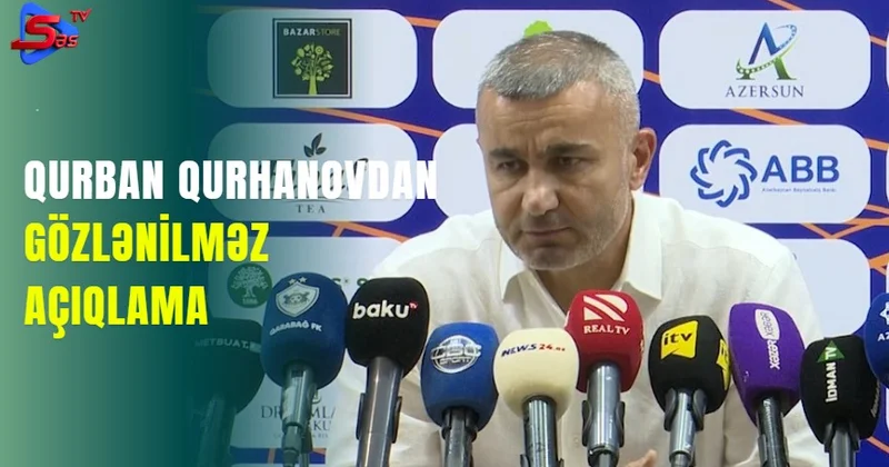 Qurban Qurhanovdan gözlənilməz açıqlama