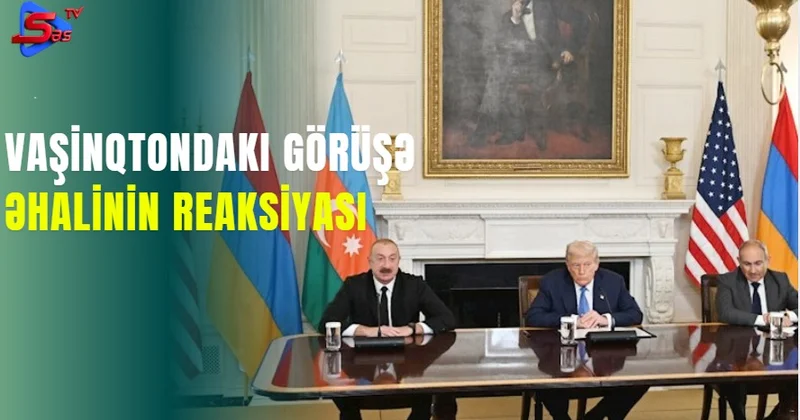 Vaşinqtondakı görüşə əhalinin reaksiyası