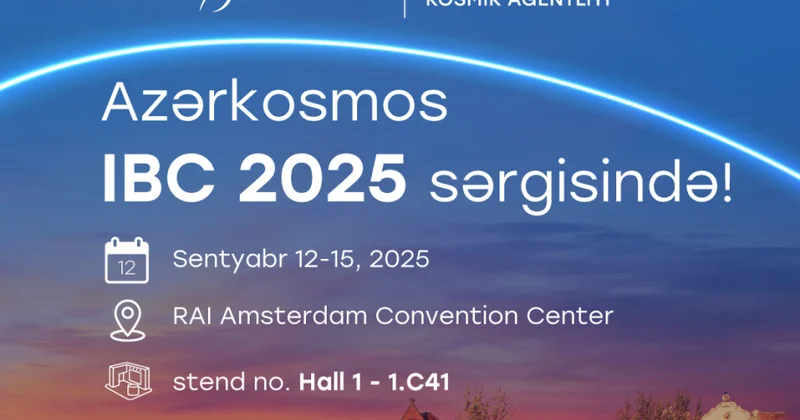 Azərbaycan Amsterdamda keçiriləcək “IBC 2025” beynəlxalq sərgi konfransda təmsil olunacaq
