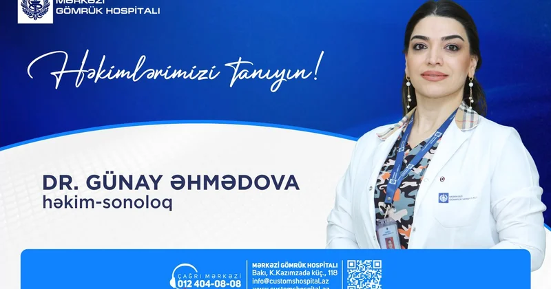 Həkimlərimizi tanıyın!” rubrikamızda Sizə Dr. Günay Əhmədovanı təqdim edirik