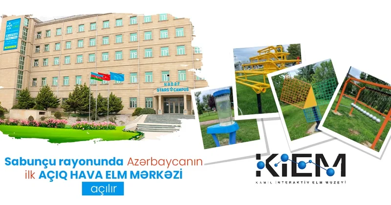 Sabunçu rayonunda Azərbaycanın ilk açıq hava elm mərkəzi açılır