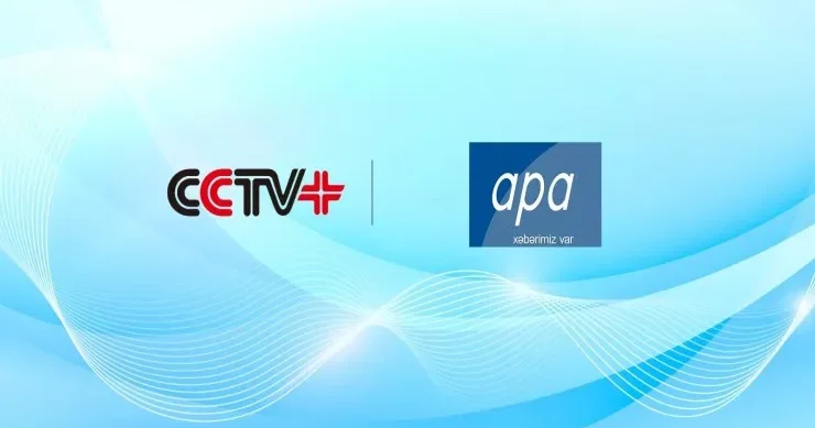 APA ilə Çinin CCTV+ Agentliyi arasında əməkdaşlıq sazişi imzalandı