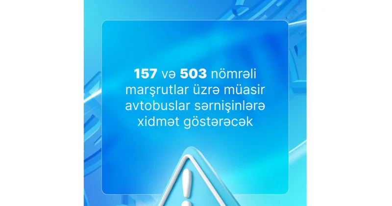 AYNA: 157 və 503 nömrəli marşrutlar üzrə müasir avtobuslar sərnişinlərə xidmət göstərəcək