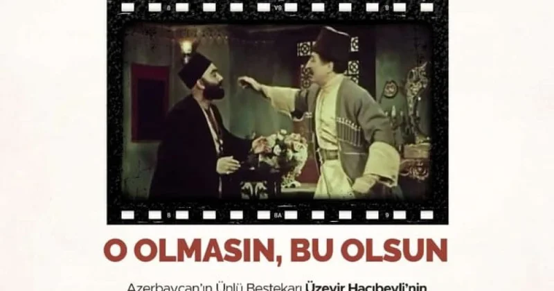 İğdırda Üzeyir Hacıbəylinin “O olmasın, bu olsun” komediyası göstəriləcək