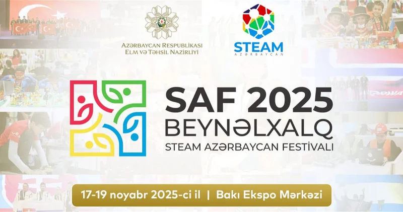 Состоится Международный фестиваль STEAM Азербайджан SAF 2025