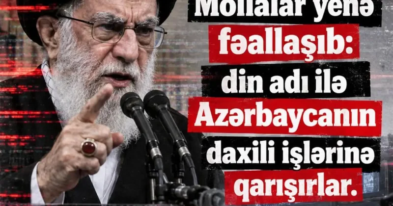 Təxribatlarda “SEPAH” ın iyrənc planının və dəsti xəttinin izləri görünür TƏHLİL