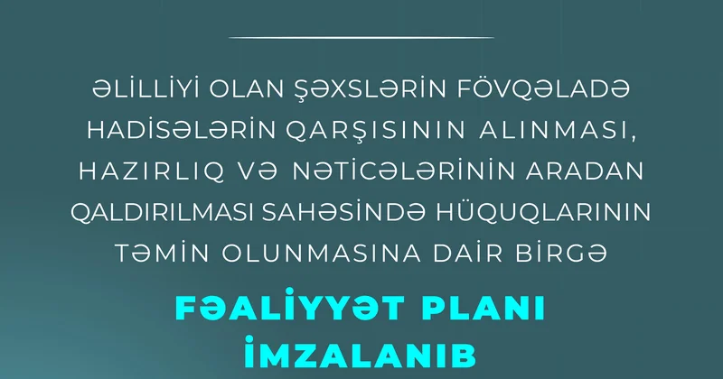 Fövqəladə Hallar Nazirliyi və Əmək və Əhalinin Sosial Müdafiəsi Nazirliyi arasında Birgə Fəaliyyət Planı imzalanıb
