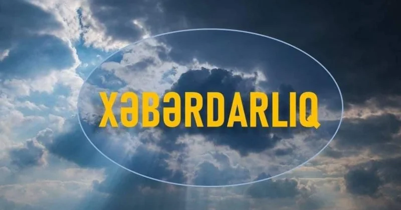 Noyabrın 14 ü axşamdan 15 i gündüzədək bəzi yerlərdə hava şəraiti arabir yağıntılı olacaq XƏBƏRDARLIQ