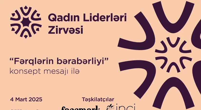 Azərbaycanda ilk dəfə Qadın Liderləri Zirvəsi keçiriləcək!