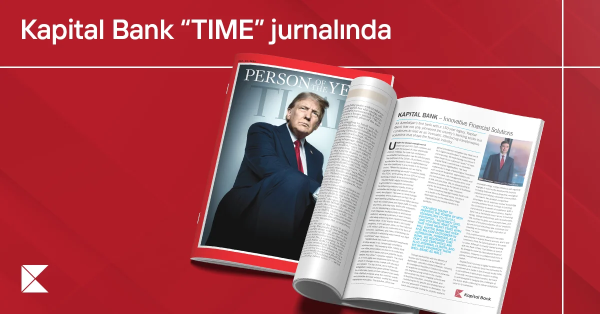 Kapital Bank “TIME” jurnalında: Fərid Hüseynovun müsahibəsi jurnalın xüsusi buraxılışında yer alıb