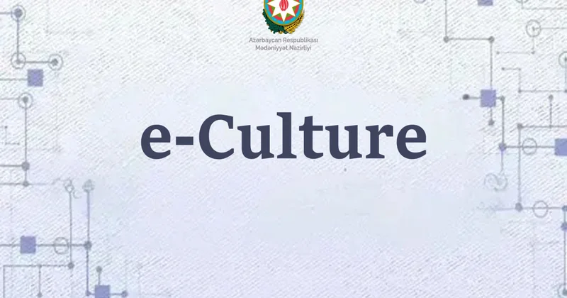 “e culture” platforması yaradılacaq