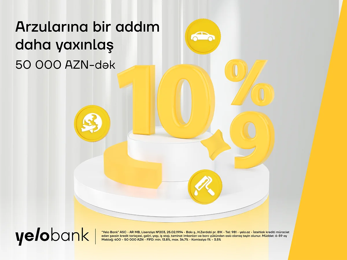 Planlarını ertələmə, Yelo Bank dan kreditlə həyata keçir!