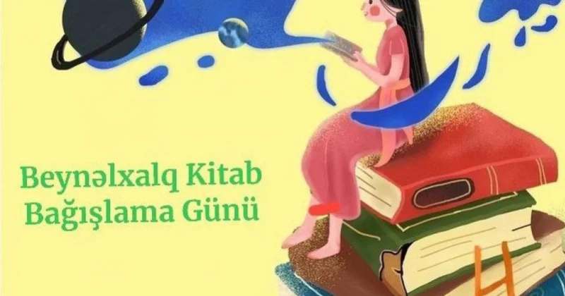 Oxumaq gözəldir, paylaşmaq daha gözəl Beynəlxalq Kitab Bağışlama Günü