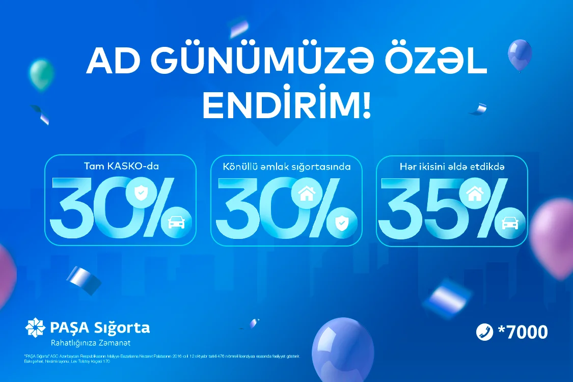 PAŞA Sığorta dan 19 yaşına özəl KASKO və əmlak sığortasında 35% dək endirim