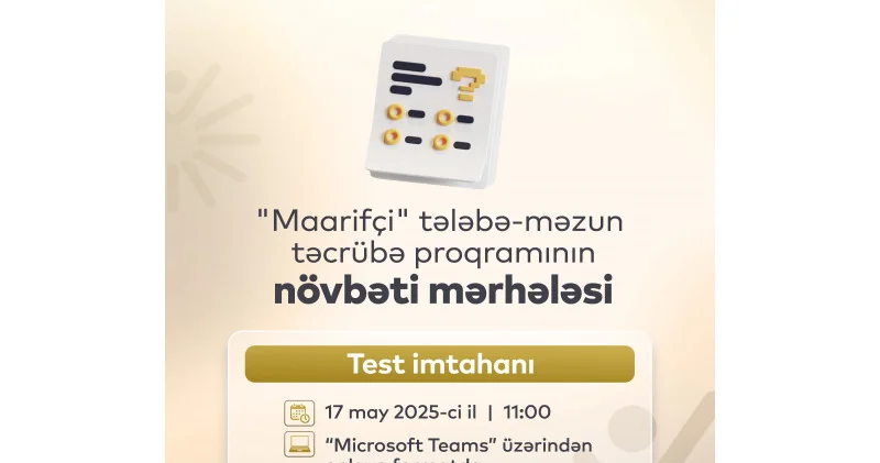 2037 nəfər III “Maarifçi” tələbə məzun təcrübə proqramına qəbul olmaq üçün imtahan verəcək