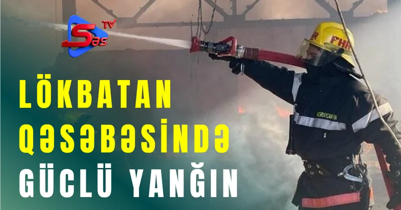 Qaradağ rayonu Lökbatan qəsəbəsində güclü yanğın başlayıb, anbar yanır. ŞƏRHSİZ