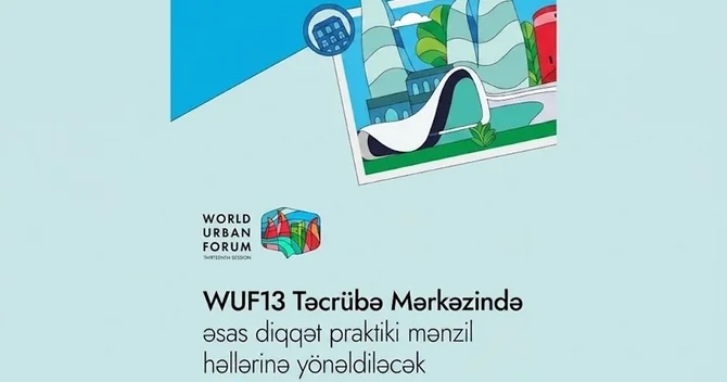 WUF13 Təcrübə Mərkəzi adlı platformanı təqdim edəcək