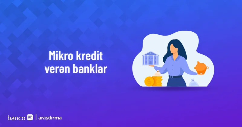 Mikro kreditlər hansı banklarda daha sərfəlidir?