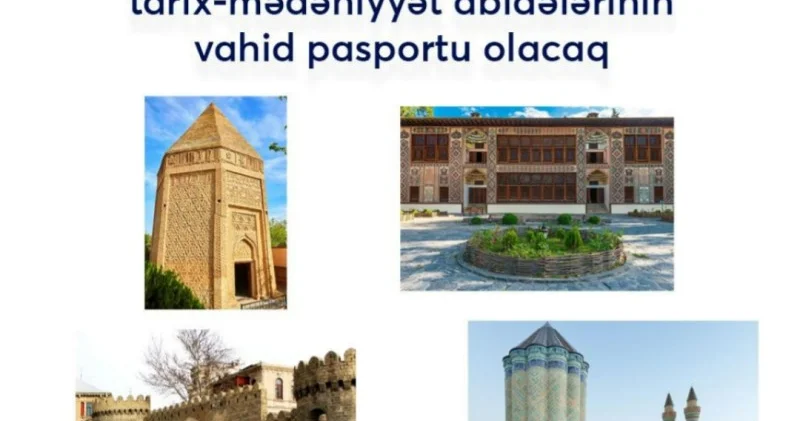 Qeydiyyatda olan tarix mədəniyyət abidələrinin vahid pasportu olacaq