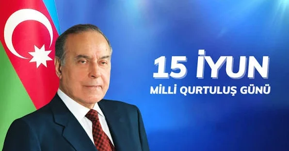 15 İyun Azərbaycan dövlətçiliyində yeni eranın başlanğıcı oldu ŞƏRH