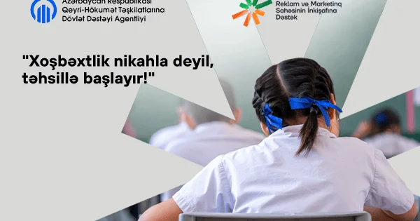 “Reklam və Marketinq Sahəsinin İnkişafına Dəstək” İctimai Birliyi Xoşbəxtlik nikahla yox, təhsillə başlayır! adlı sosial layihə icra edəcək