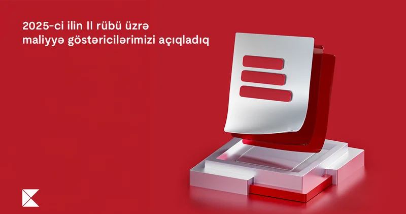 Kapital Bank ilin ilk yarısı üzrə maliyyə nəticələrini elan edib