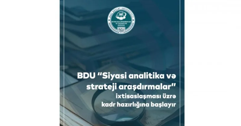 BDU “Siyasi analitika və strateji araşdırmalar” ixtisaslaşması üzrə kadr hazırlığına başlayır