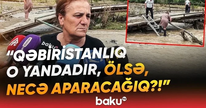 Təsərrüfat işləri ilə məşğul idik, qayıdanda körpünü keçə bilmədik Tovuzda sel çətin anlar yaşatdı