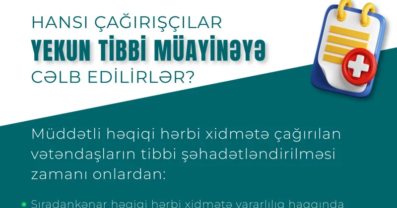 Hansı çağırışçılar yekun tibbi müayinəyə cəlb edilirlər?