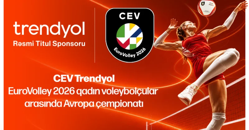 Trendyol стал титульным спонсором чемпионатa Европы CEV среди женщин по волейболу 2026