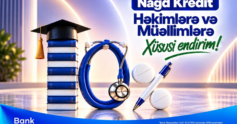 Həkim və müəllimlərə “Bank Respublika”dan xüsusi fürsət