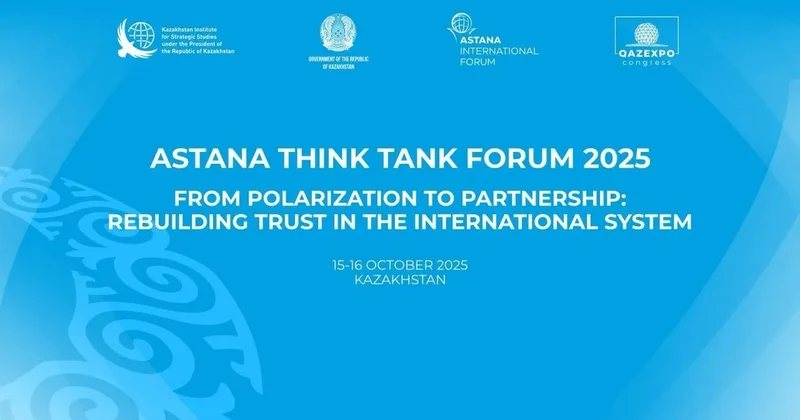 Think Tank Forum 2025 : Astana qlobal çağırışların müzakirəsi üçün meydana çevriləcək