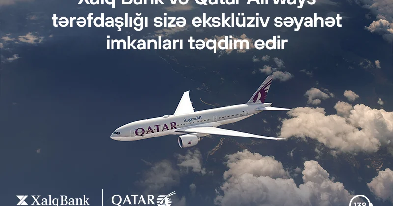 Халг Банк и Qatar Airways предоставляют для клиентов эксклюзивные возможности
