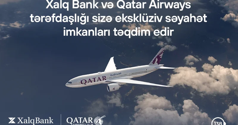 Xalq Bank və Qatar Airways əməkdaşlığı müştərilərə xüsusi fürsətlər təqdim edir