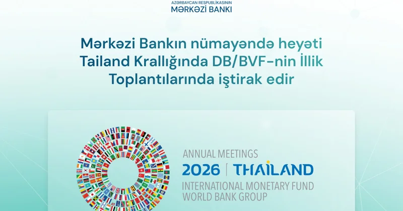 Mərkəzi Bankın nümayəndə heyəti Dünya Bankı və Valyuta Fondunun toplantılarında iştirak edir
