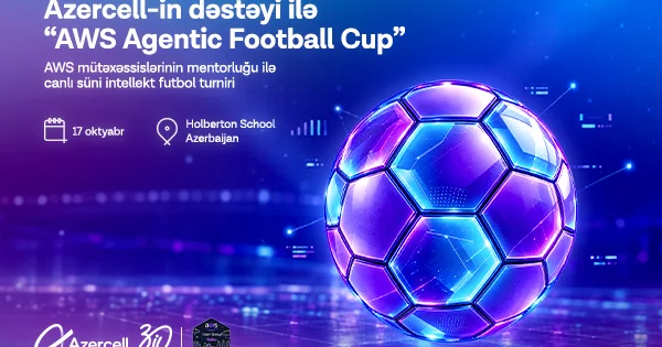 При поддержке Azercell в Баку пройдет AWS Agentic Football Cup виртуальный футбольный турнир между командами под управлением ИИ