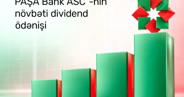 PAŞA Bankın səhmlərini alanlara dividend ödəniləcək 53,5 milyon manat paylanacaq