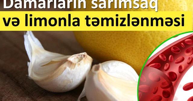 Damarların sarımsaq və limonla təmizlənməsi VİDEO RESEPT