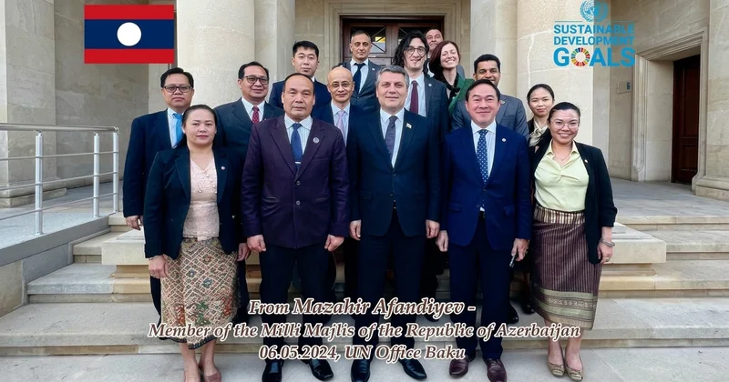 “Azərbaycan Laos münasibətləri regionlararası əməkdaşlığın uğurlu nümunəsidir”