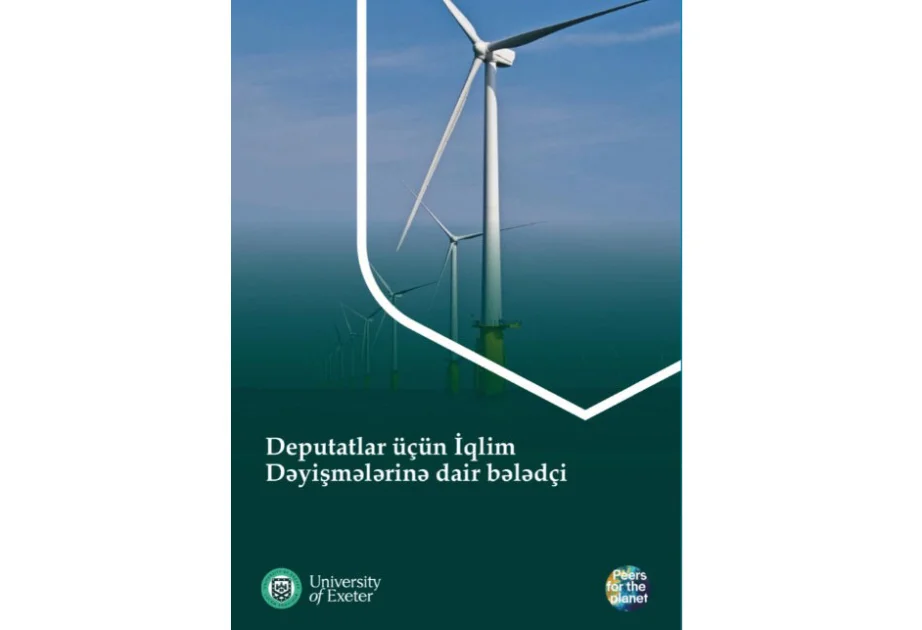 “Deputatlar üçün iqlim dəyişmələrinə dair bələdçi”nin Azərbaycan dilindəki nüsxəsinin təqdimatı olub VİDEO AZƏRTAC