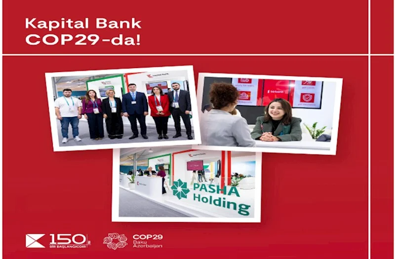 Kapital Bank COP29da iştirakını davam etdirir